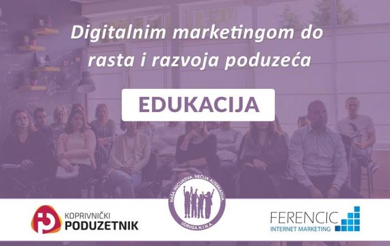 Digitalnim marketingom do rasta i razvoja poduzeća – radionice edukativnog i humanitarnog karaktera!